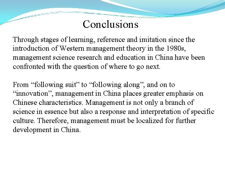 Conclusions Through stages of learning, reference and imitation since the introduction of Western management