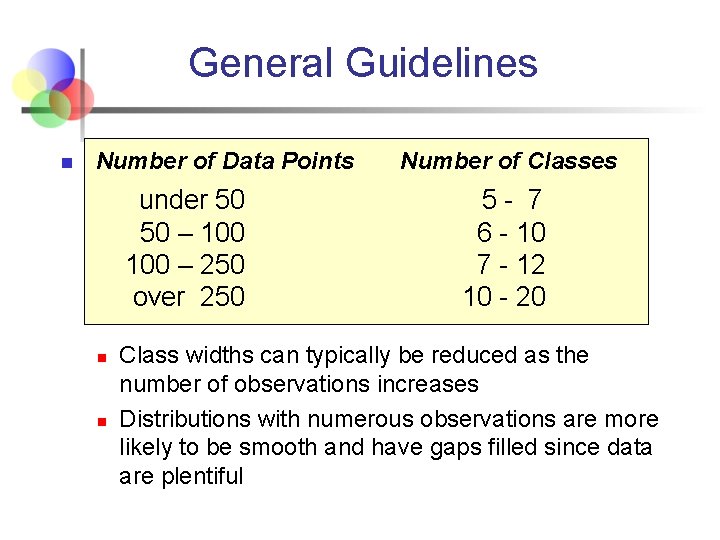 General Guidelines n Number of Data Points under 50 50 – 100 – 250