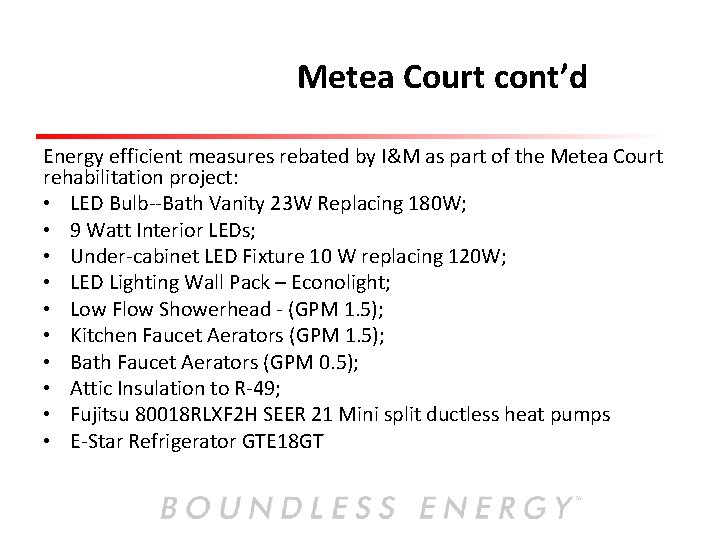 Metea Court cont’d Energy efficient measures rebated by I&M as part of the Metea