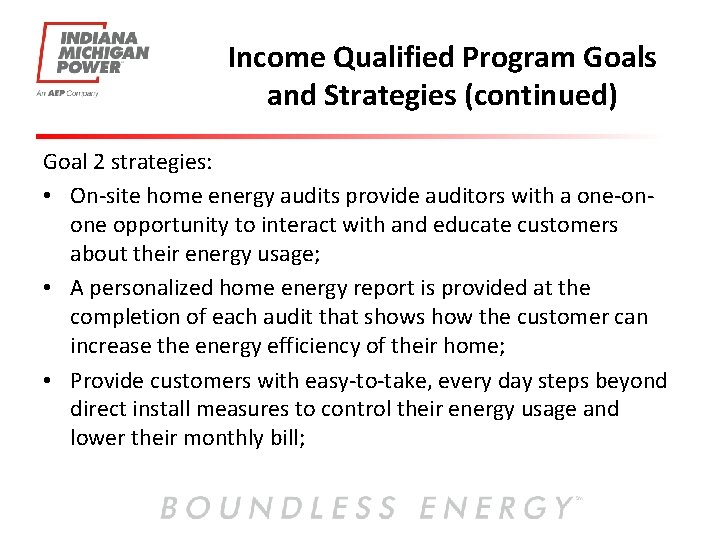 Income Qualified Program Goals and Strategies (continued) Goal 2 strategies: • On-site home energy