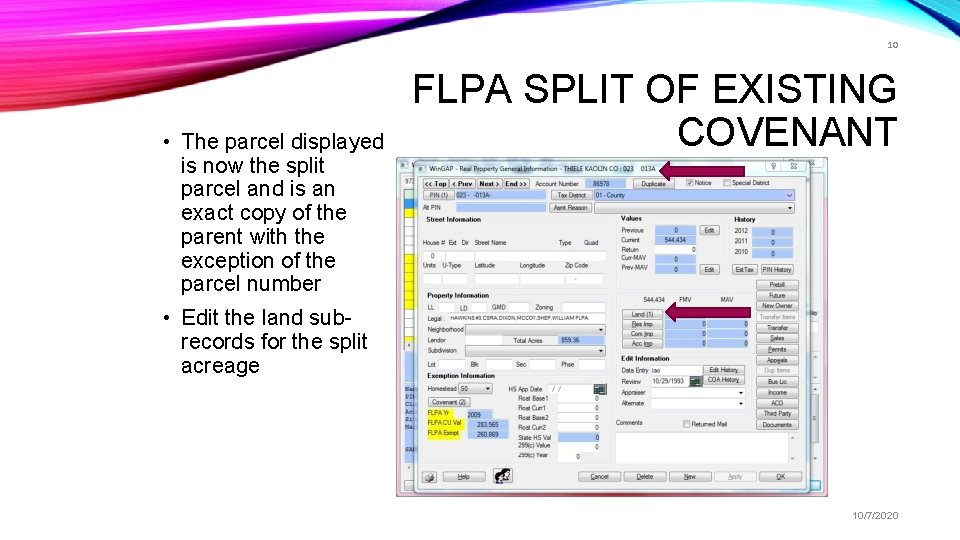 10 • The parcel displayed is now the split parcel and is an exact