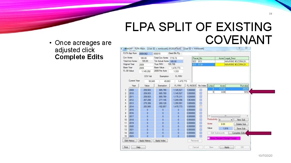 19 • Once acreages are adjusted click Complete Edits FLPA SPLIT OF EXISTING COVENANT