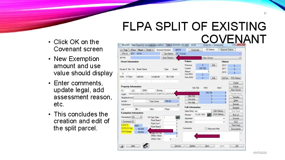 27 • Click OK on the Covenant screen FLPA SPLIT OF EXISTING COVENANT •