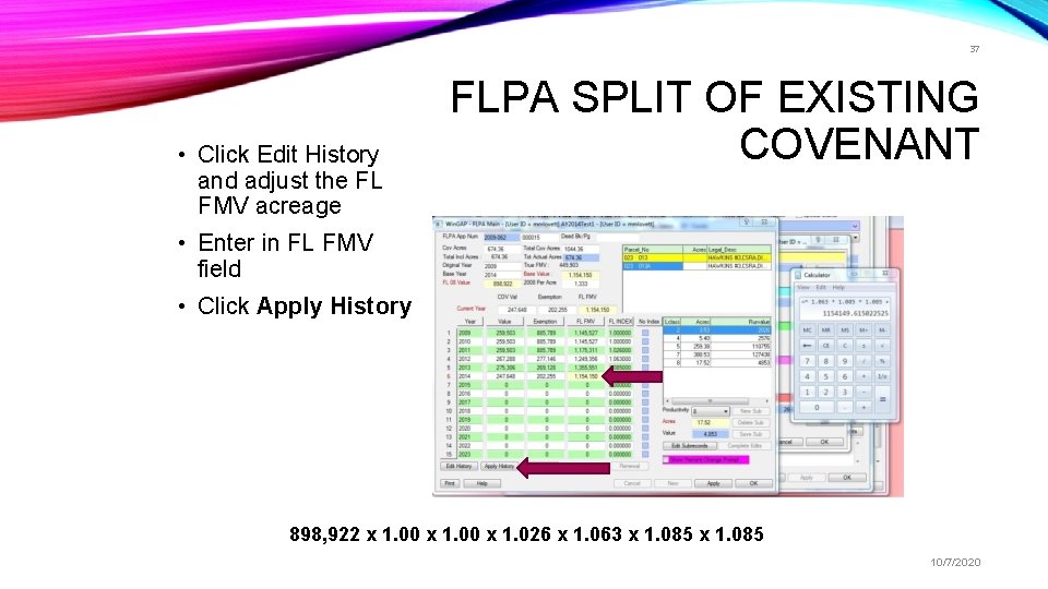 37 • Click Edit History and adjust the FL FMV acreage FLPA SPLIT OF