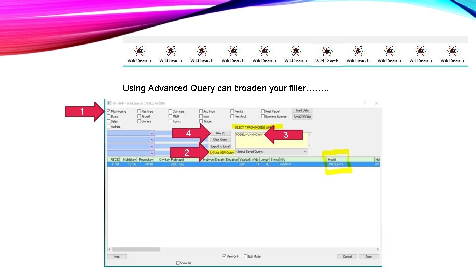 Using Advanced Query can broaden your filter……. . 1 4 2 3 