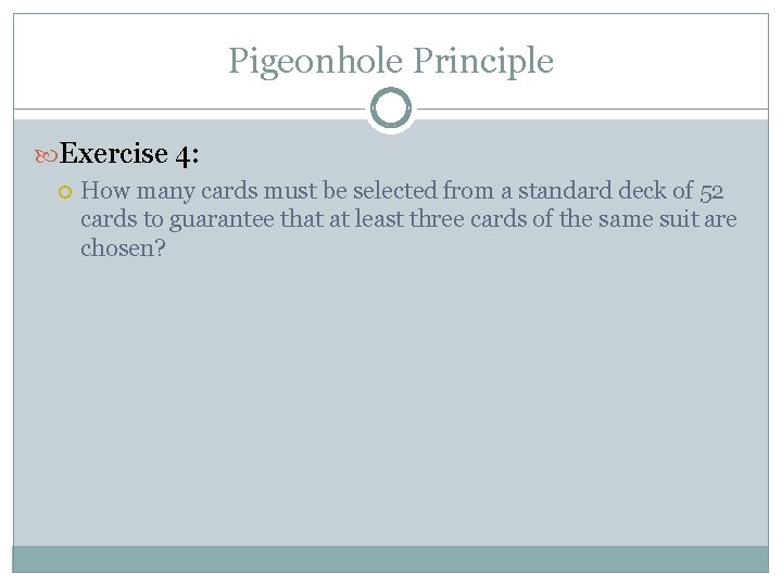 Pigeonhole Principle Exercise 4: How many cards must be selected from a standard deck