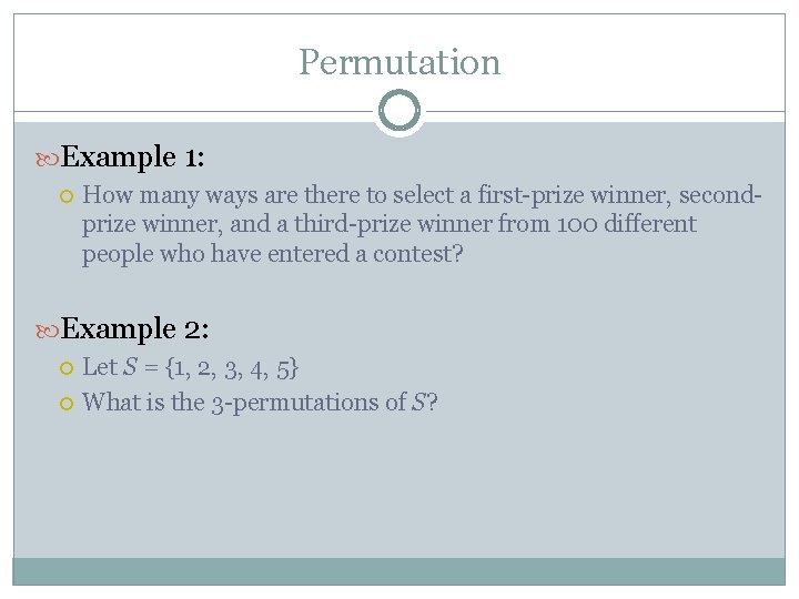 Permutation Example 1: How many ways are there to select a first-prize winner, secondprize