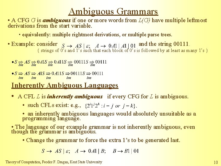 Ambiguous Grammars • A CFG G is ambiguous if one or more words from