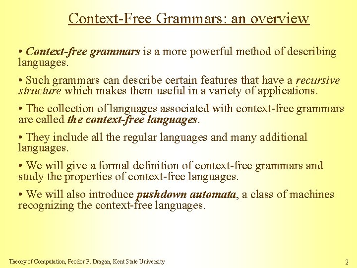 Context-Free Grammars: an overview • Context-free grammars is a more powerful method of describing