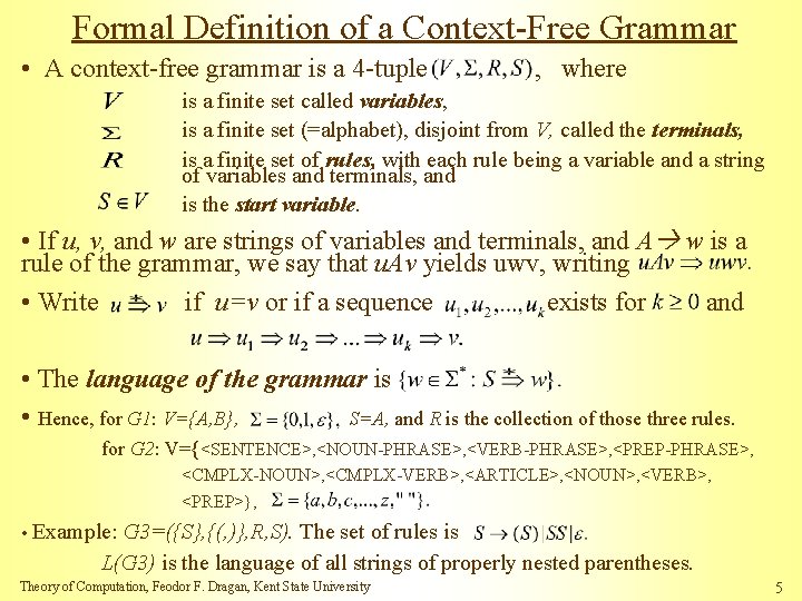 Formal Definition of a Context-Free Grammar • A context-free grammar is a 4 -tuple