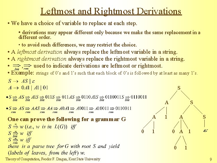 Leftmost and Rightmost Derivations • We have a choice of variable to replace at