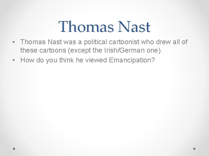 Thomas Nast • Thomas Nast was a political cartoonist who drew all of these