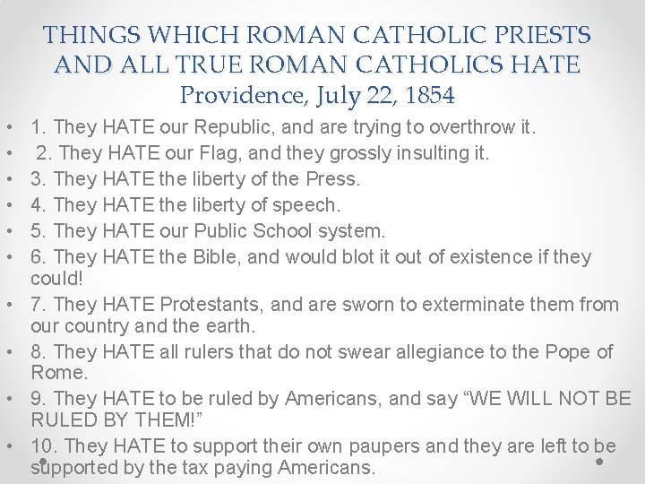 THINGS WHICH ROMAN CATHOLIC PRIESTS AND ALL TRUE ROMAN CATHOLICS HATE Providence, July 22,