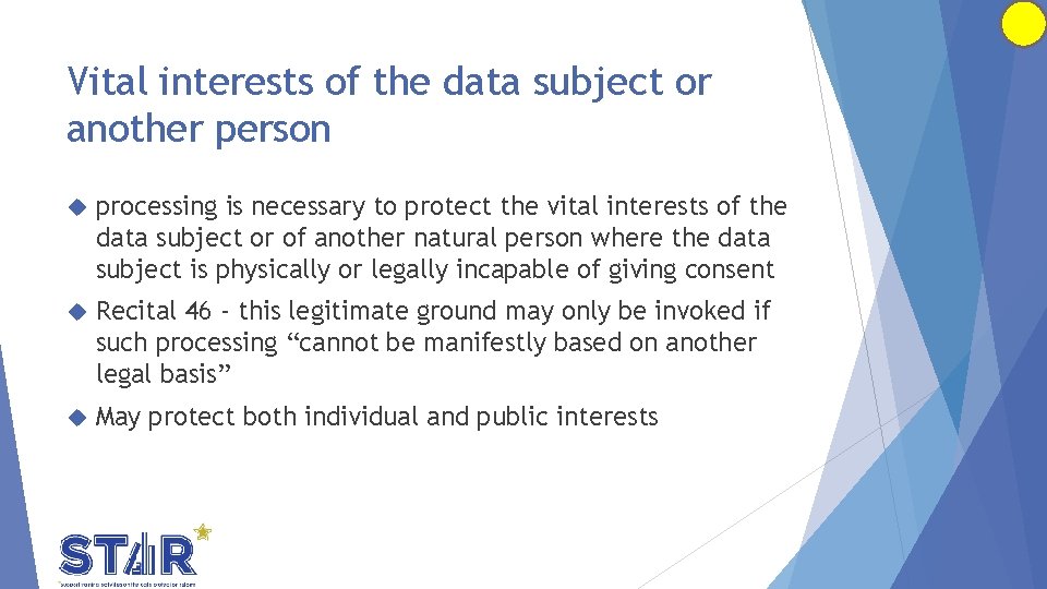 Vital interests of the data subject or another person processing is necessary to protect