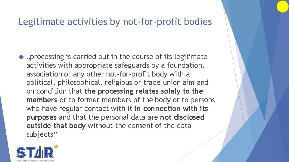 Legitimate activities by not-for-profit bodies „processing is carried out in the course of its