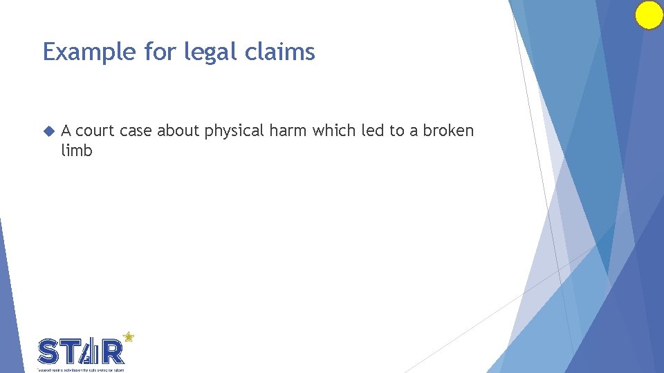 Example for legal claims A court case about physical harm which led to a