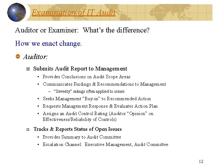 Examination of IT Auditor or Examiner: What’s the difference? How we enact change. Auditor: