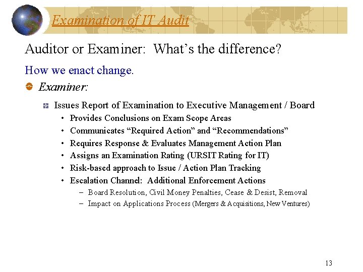 Examination of IT Auditor or Examiner: What’s the difference? How we enact change. Examiner: