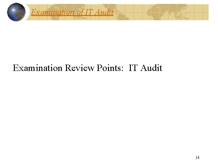 Examination of IT Audit Examination Review Points: IT Audit 14 