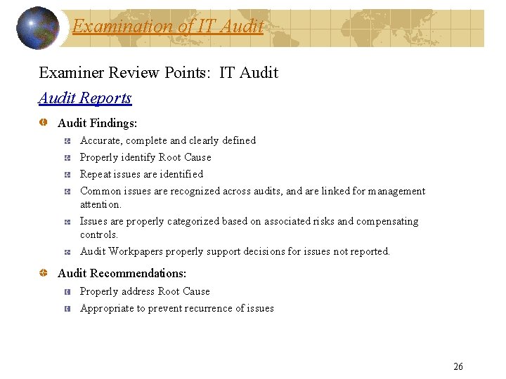 Examination of IT Audit Examiner Review Points: IT Audit Reports Audit Findings: Accurate, complete