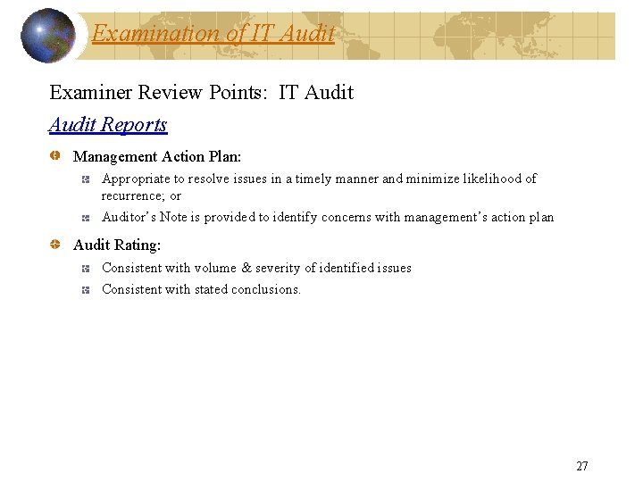 Examination of IT Audit Examiner Review Points: IT Audit Reports Management Action Plan: Appropriate
