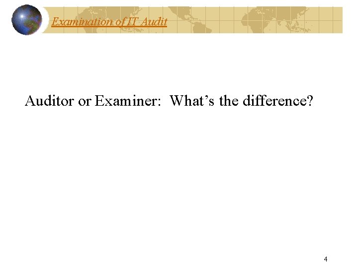 Examination of IT Auditor or Examiner: What’s the difference? 4 