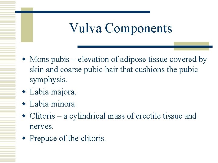 Vulva Components w Mons pubis – elevation of adipose tissue covered by skin and Vulva Components w Mons pubis – elevation of adipose tissue covered by skin and