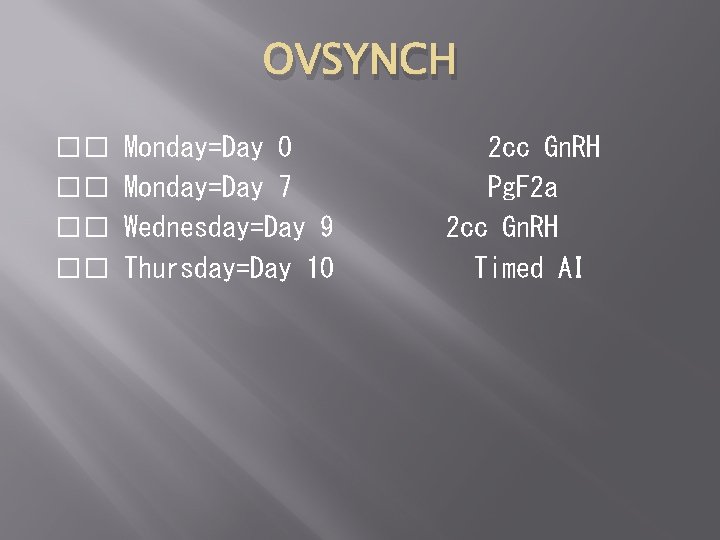 OVSYNCH �� �� Monday=Day 0 Monday=Day 7 Wednesday=Day 9 Thursday=Day 10 2 cc Gn.
