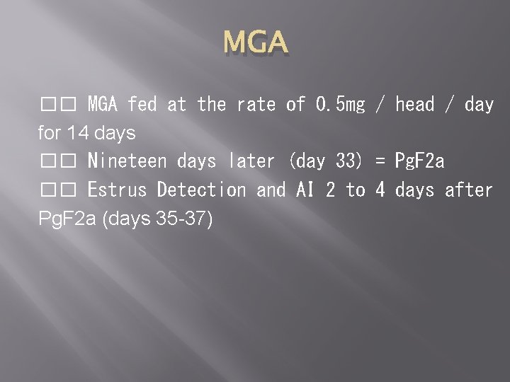 MGA �� MGA fed at the rate of 0. 5 mg / head /
