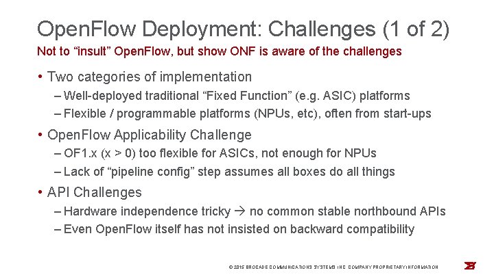 Open. Flow Deployment: Challenges (1 of 2) Not to “insult” Open. Flow, but show