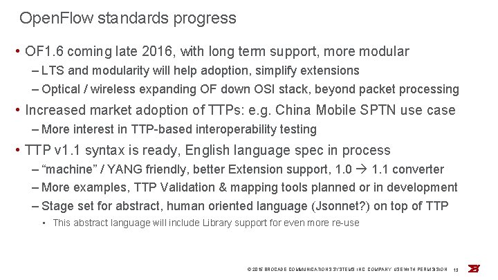 Open. Flow standards progress • OF 1. 6 coming late 2016, with long term