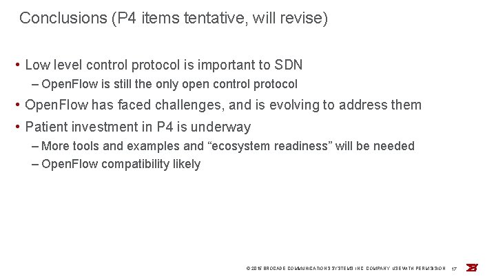 Conclusions (P 4 items tentative, will revise) • Low level control protocol is important