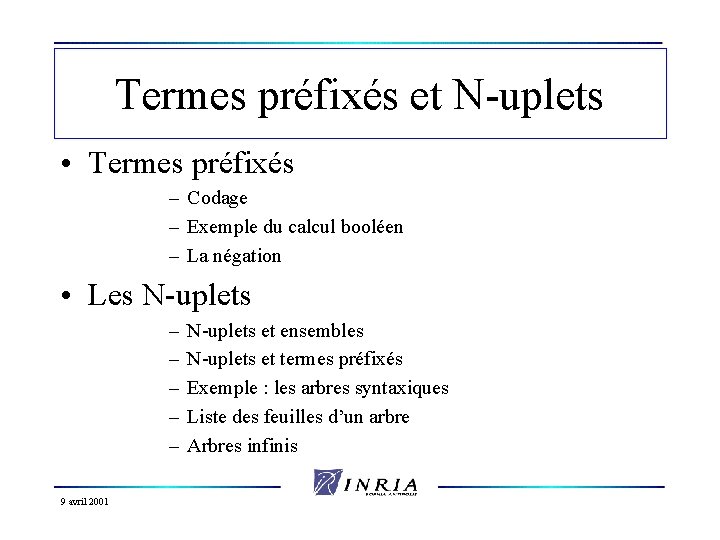 Termes préfixés et N-uplets • Termes préfixés – Codage – Exemple du calcul booléen