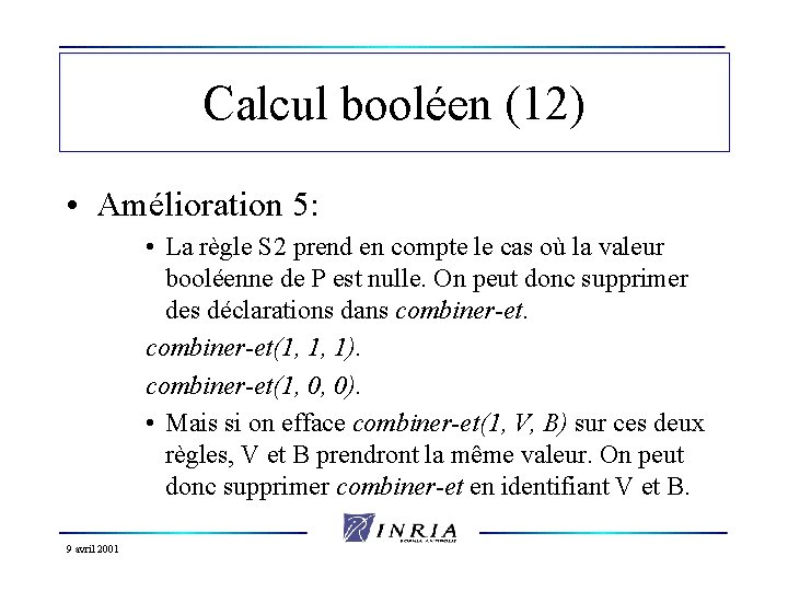 Calcul booléen (12) • Amélioration 5: • La règle S 2 prend en compte