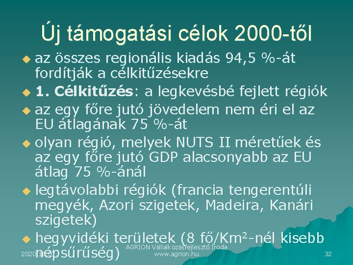 Új támogatási célok 2000 -től az összes regionális kiadás 94, 5 %-át fordítják a