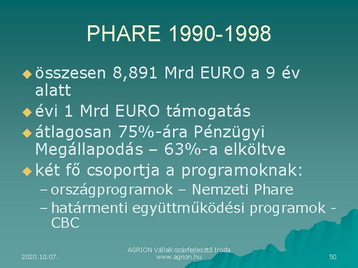 PHARE 1990 -1998 u összesen 8, 891 Mrd EURO a 9 év alatt u