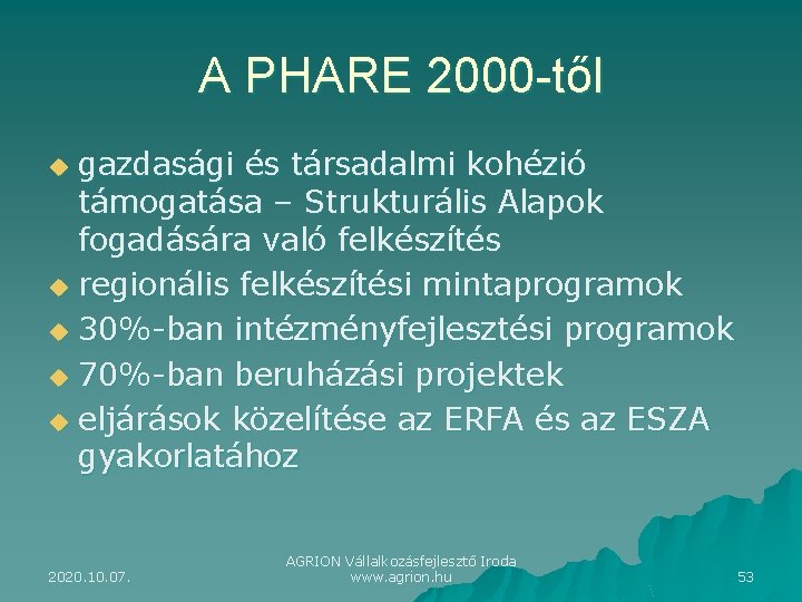 A PHARE 2000 -től gazdasági és társadalmi kohézió támogatása – Strukturális Alapok fogadására való