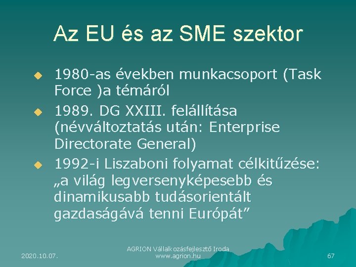 Az EU és az SME szektor u u u 1980 -as években munkacsoport (Task