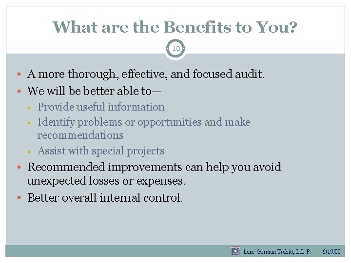 What are the Benefits to You? 10 § A more thorough, effective, and focused What are the Benefits to You? 10 § A more thorough, effective, and focused