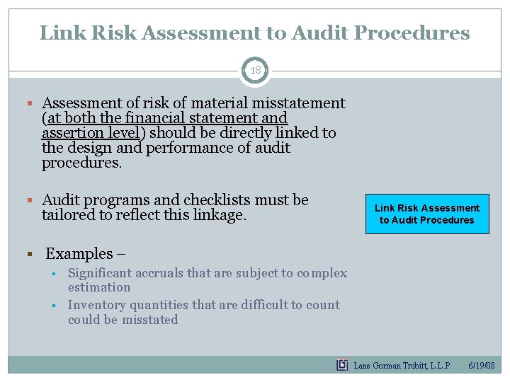 Link Risk Assessment to Audit Procedures 18 § Assessment of risk of material misstatement Link Risk Assessment to Audit Procedures 18 § Assessment of risk of material misstatement
