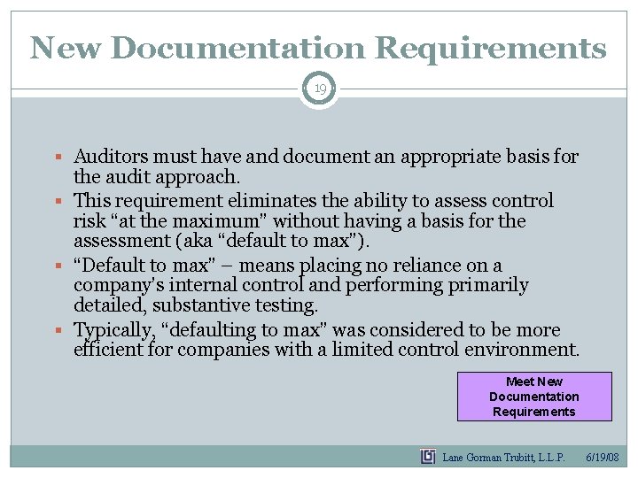 New Documentation Requirements 19 § Auditors must have and document an appropriate basis for New Documentation Requirements 19 § Auditors must have and document an appropriate basis for
