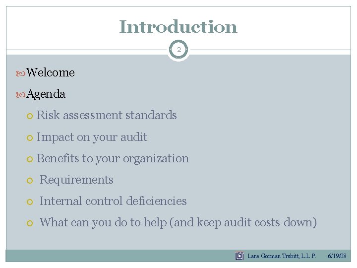 Introduction 2 Welcome Agenda Risk assessment standards Impact on your audit Benefits to your Introduction 2 Welcome Agenda Risk assessment standards Impact on your audit Benefits to your