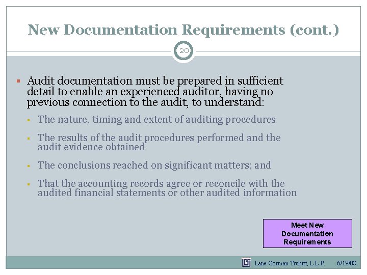 New Documentation Requirements (cont. ) 20 § Audit documentation must be prepared in sufficient New Documentation Requirements (cont. ) 20 § Audit documentation must be prepared in sufficient