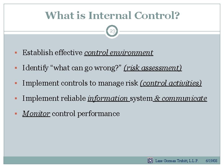 What is Internal Control? 23 § Establish effective control environment § Identify “what can What is Internal Control? 23 § Establish effective control environment § Identify “what can