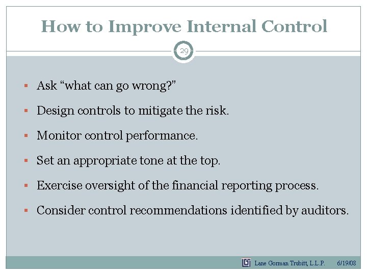 How to Improve Internal Control 29 § Ask “what can go wrong? ” § How to Improve Internal Control 29 § Ask “what can go wrong? ” §