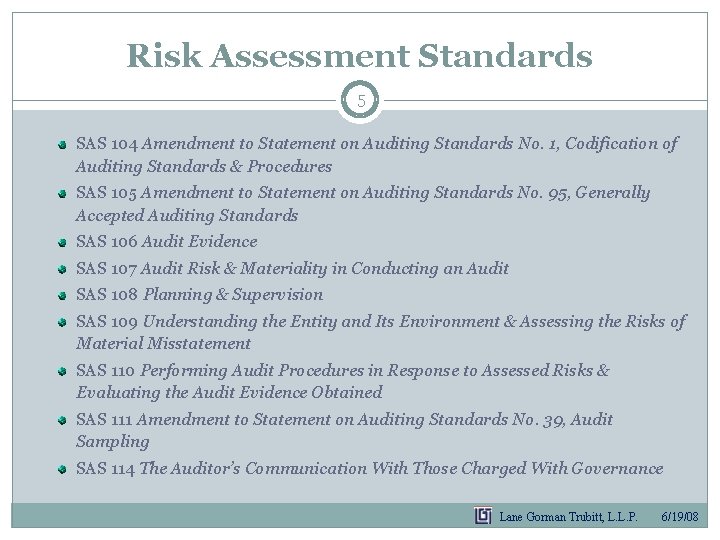 Risk Assessment Standards 5 SAS 104 Amendment to Statement on Auditing Standards No. 1, Risk Assessment Standards 5 SAS 104 Amendment to Statement on Auditing Standards No. 1,