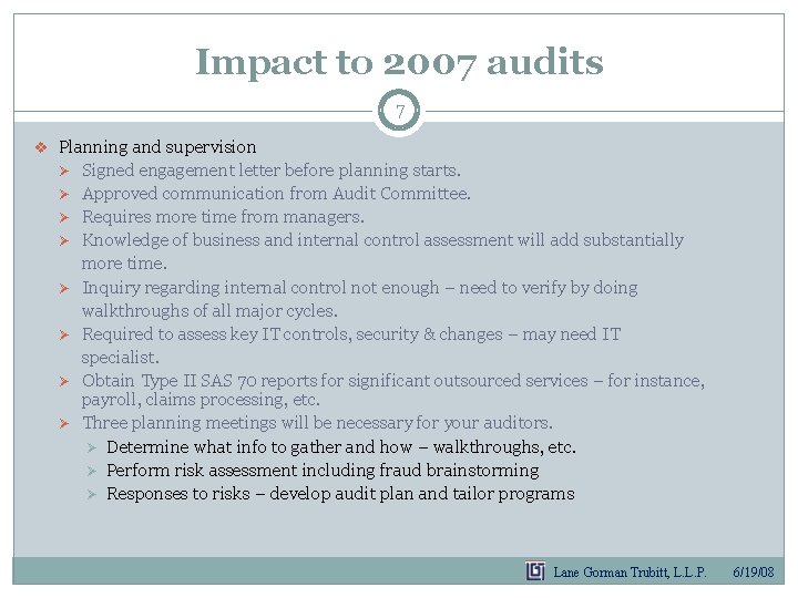 Impact to 2007 audits 7 v Planning and supervision Ø Ø Ø Ø Signed Impact to 2007 audits 7 v Planning and supervision Ø Ø Ø Ø Signed