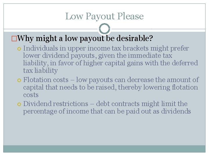 Low Payout Please �Why might a low payout be desirable? Individuals in upper income