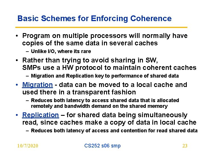 Basic Schemes for Enforcing Coherence • Program on multiple processors will normally have copies