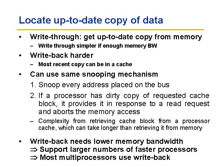 Locate up-to-date copy of data • Write-through: get up-to-date copy from memory – Write